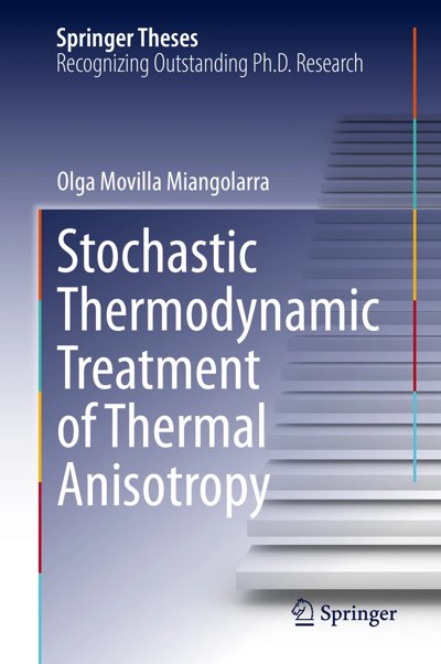 Springer Theses: Stochastic Thermodynamic Treatment of Thermal Anisotropy